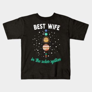 Best Wife In The Solar System Kids T-Shirt